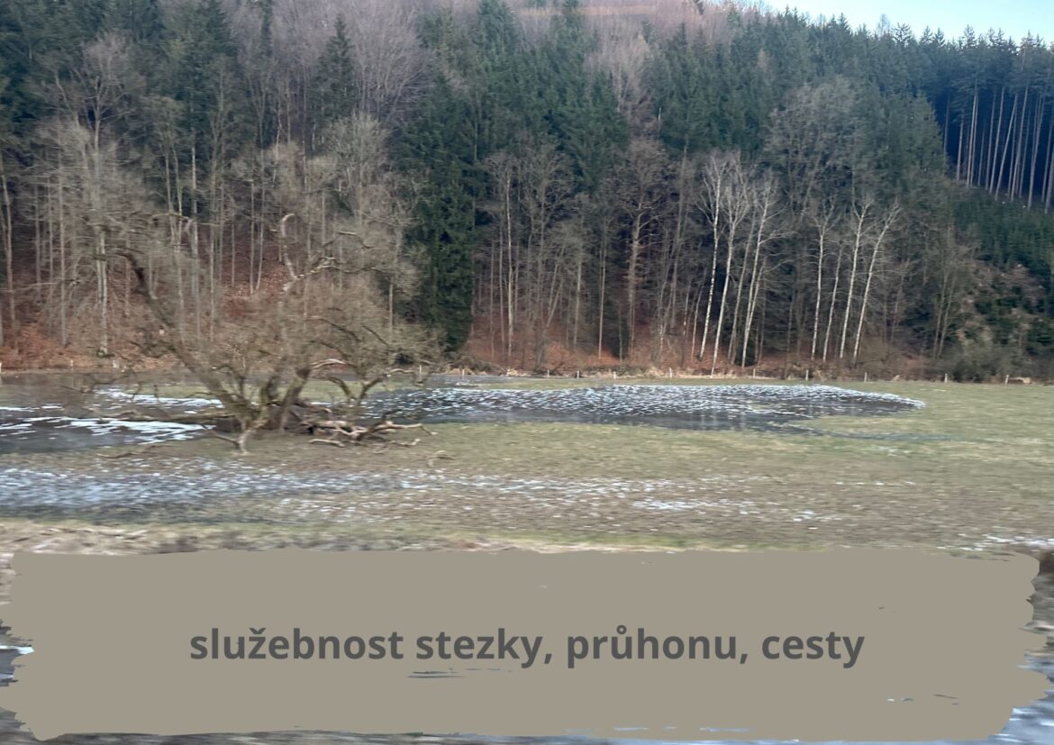 Věcná břemena – služebnost stezky, průhonu, cesty