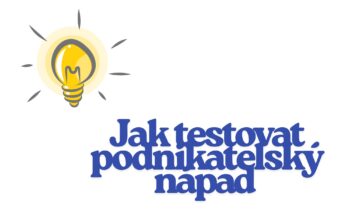 Jak testovat podnikatelský nápad